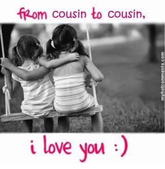 from cousin to cousin i love you Pictures, Images and Photos